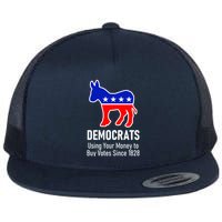 Democrats Using Your Money To Buy Votes Since 1828 Flatbill Hat