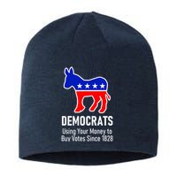 Democrats Using Your Money To Buy Votes Since 1828 Sustainable Beanie