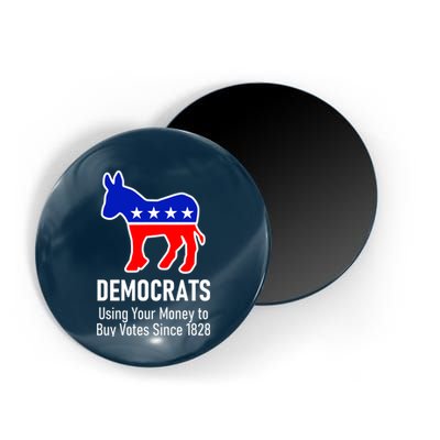 Democrats Using Your Money To Buy Votes Since 1828 Magnet