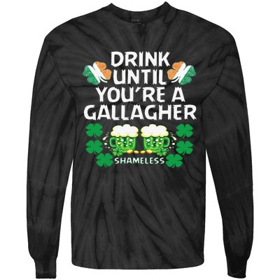 Drink Until You're A Gallagher Shameless St Patrick's Tie-Dye Long Sleeve Shirt