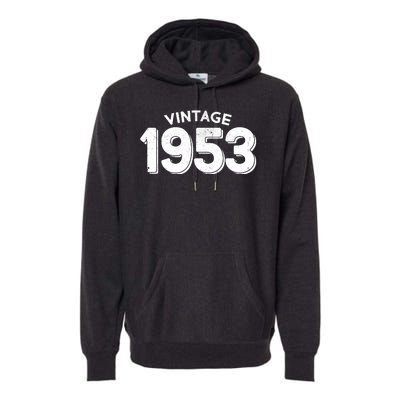 Distressed Vintage 1953 70th Birthday Premium Hoodie