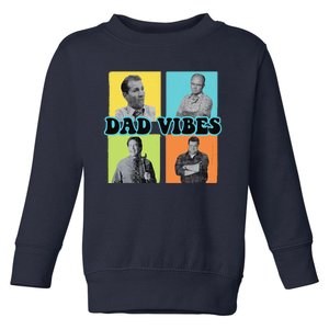 Dad Vibes 90s Dad Vibes Retro Funny Toddler Sweatshirt