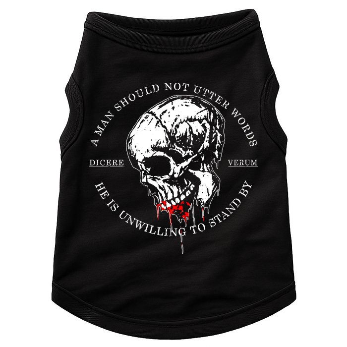 Dicere Verum A Man Should Not Utter Words He Is Unwilling To Stand Doggie Tank