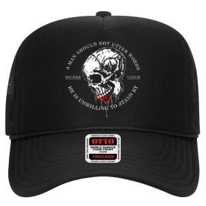 Dicere Verum A Man Should Not Utter Words He Is Unwilling To Stand High Crown Mesh Back Trucker Hat