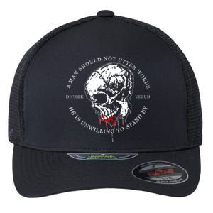 Dicere Verum A Man Should Not Utter Words He Is Unwilling To Stand Flexfit Unipanel Trucker Cap