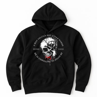 Dicere Verum A Man Should Not Utter Words He Is Unwilling To Stand Hoodie