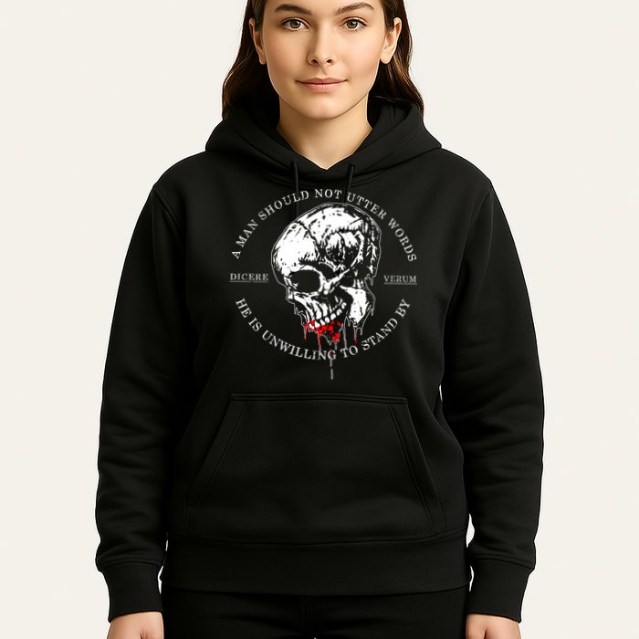 Dicere Verum A Man Should Not Utter Words He Is Unwilling To Stand Hoodie