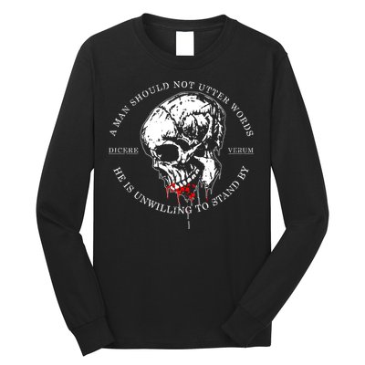Dicere Verum A Man Should Not Utter Words He Is Unwilling To Stand Long Sleeve Shirt
