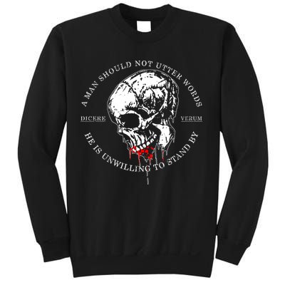 Dicere Verum A Man Should Not Utter Words He Is Unwilling To Stand Sweatshirt