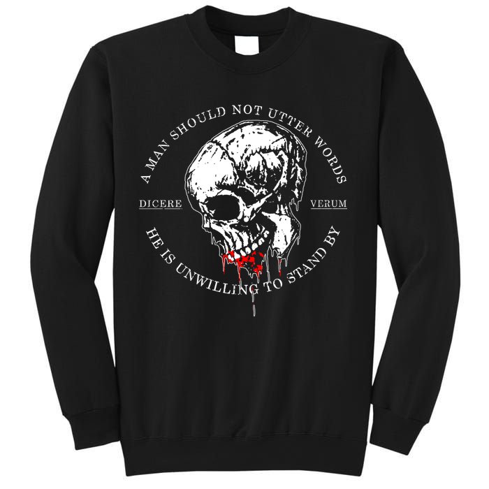 Dicere Verum A Man Should Not Utter Words He Is Unwilling To Stand Sweatshirt