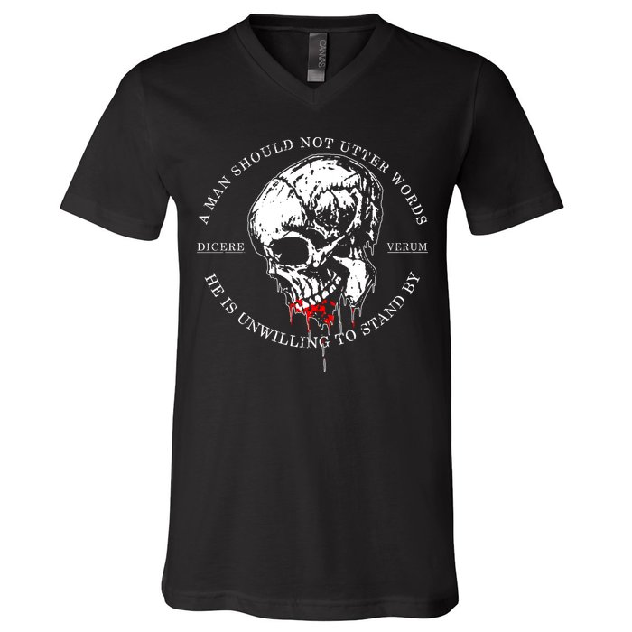 Dicere Verum A Man Should Not Utter Words He Is Unwilling To Stand V-Neck T-Shirt