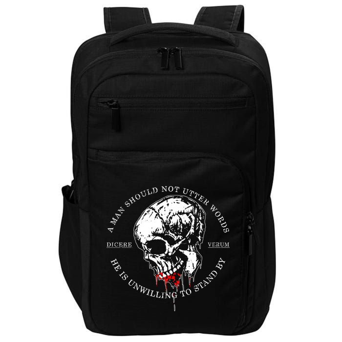 Dicere Verum A Man Should Not Utter Words He Is Unwilling To Stand Impact Tech Backpack