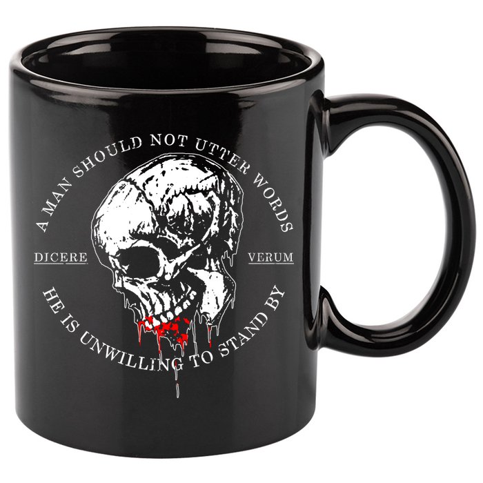 Dicere Verum A Man Should Not Utter Words He Is Unwilling To Stand 11oz C Handle Ceramic Mug