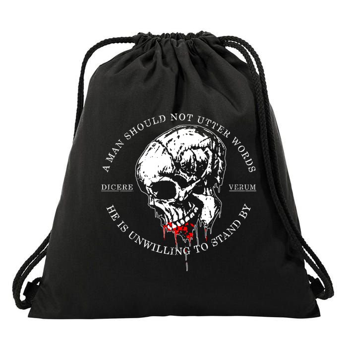 Dicere Verum A Man Should Not Utter Words He Is Unwilling To Stand Drawstring Bag