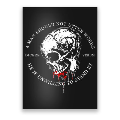 Dicere Verum A Man Should Not Utter Words He Is Unwilling To Stand Poster