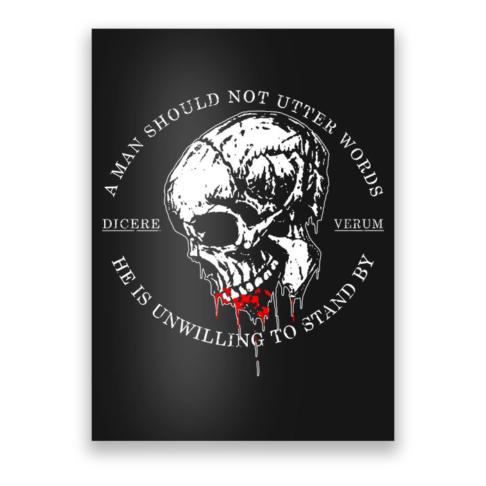 Dicere Verum A Man Should Not Utter Words He Is Unwilling To Stand Poster