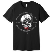 Dicere Verum A Man Should Not Utter Words He Is Unwilling To Stand Premium T-Shirt