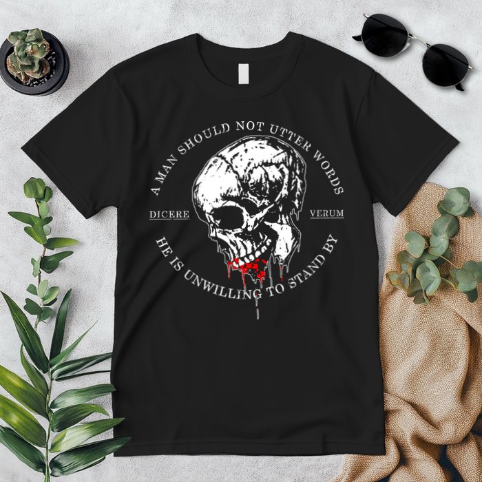 Dicere Verum A Man Should Not Utter Words He Is Unwilling To Stand Premium T-Shirt