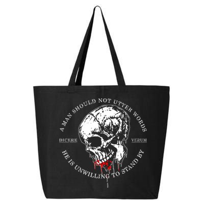 Dicere Verum A Man Should Not Utter Words He Is Unwilling To Stand 25L Jumbo Tote