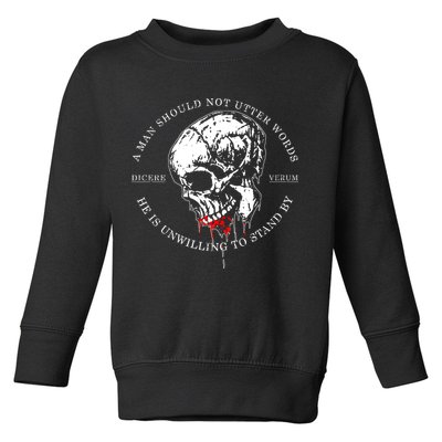 Dicere Verum A Man Should Not Utter Words He Is Unwilling To Stand Toddler Sweatshirt