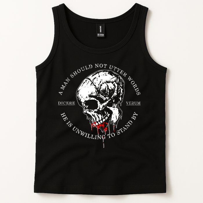 Dicere Verum A Man Should Not Utter Words He Is Unwilling To Stand Tank Top