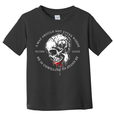 Dicere Verum A Man Should Not Utter Words He Is Unwilling To Stand Toddler T-Shirt