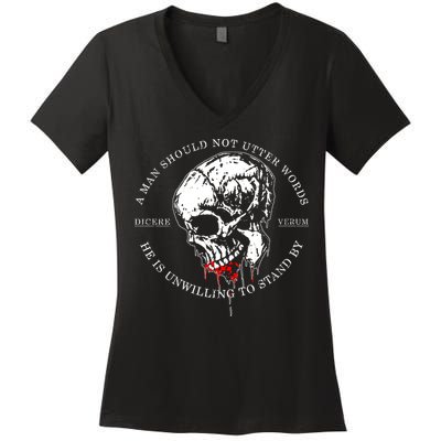 Dicere Verum A Man Should Not Utter Words He Is Unwilling To Stand Women's V-Neck T-Shirt