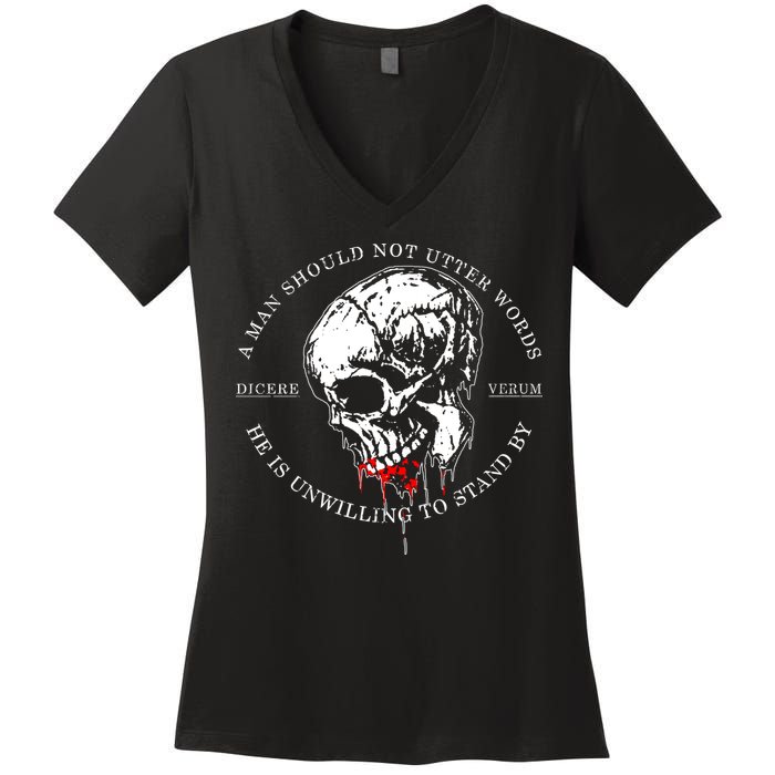 Dicere Verum A Man Should Not Utter Words He Is Unwilling To Stand Women's V-Neck T-Shirt
