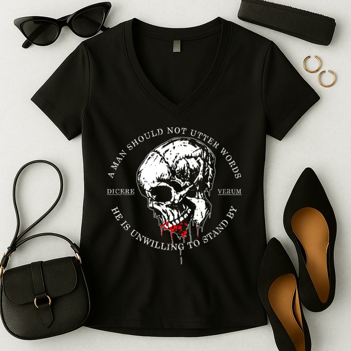 Dicere Verum A Man Should Not Utter Words He Is Unwilling To Stand Women's V-Neck T-Shirt