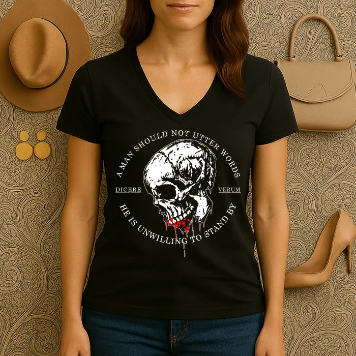Dicere Verum A Man Should Not Utter Words He Is Unwilling To Stand Women's V-Neck T-Shirt