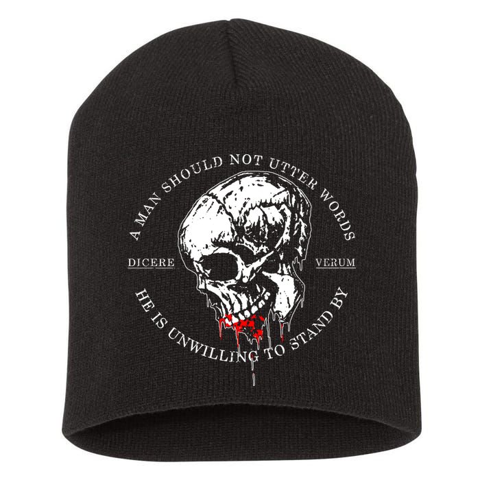 Dicere Verum A Man Should Not Utter Words He Is Unwilling To Stand Short Acrylic Beanie