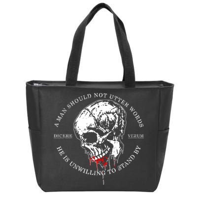Dicere Verum A Man Should Not Utter Words He Is Unwilling To Stand Zip Tote Bag