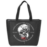 Dicere Verum A Man Should Not Utter Words He Is Unwilling To Stand Zip Tote Bag