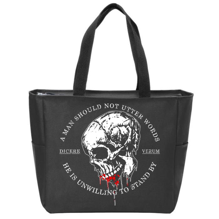 Dicere Verum A Man Should Not Utter Words He Is Unwilling To Stand Zip Tote Bag