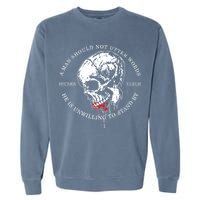 Dicere Verum A Man Should Not Utter Words He Is Unwilling To Stand Garment-Dyed Sweatshirt