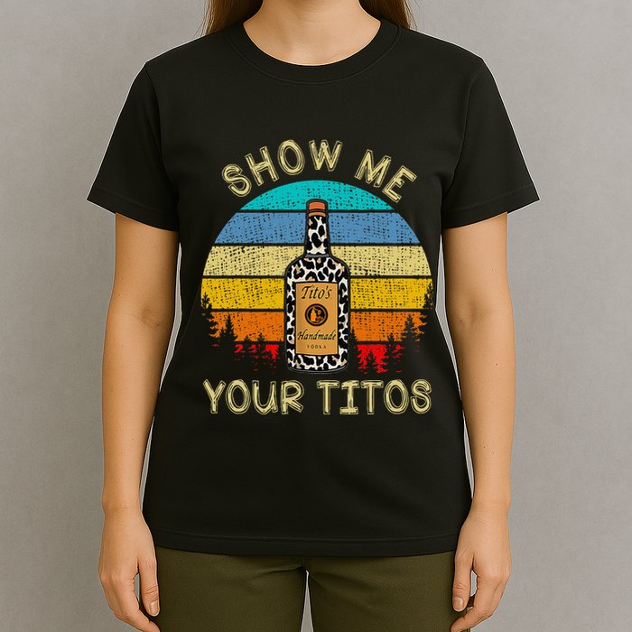 Drinking Vodka Alcohol Lover Show Me Your T-Shirt
