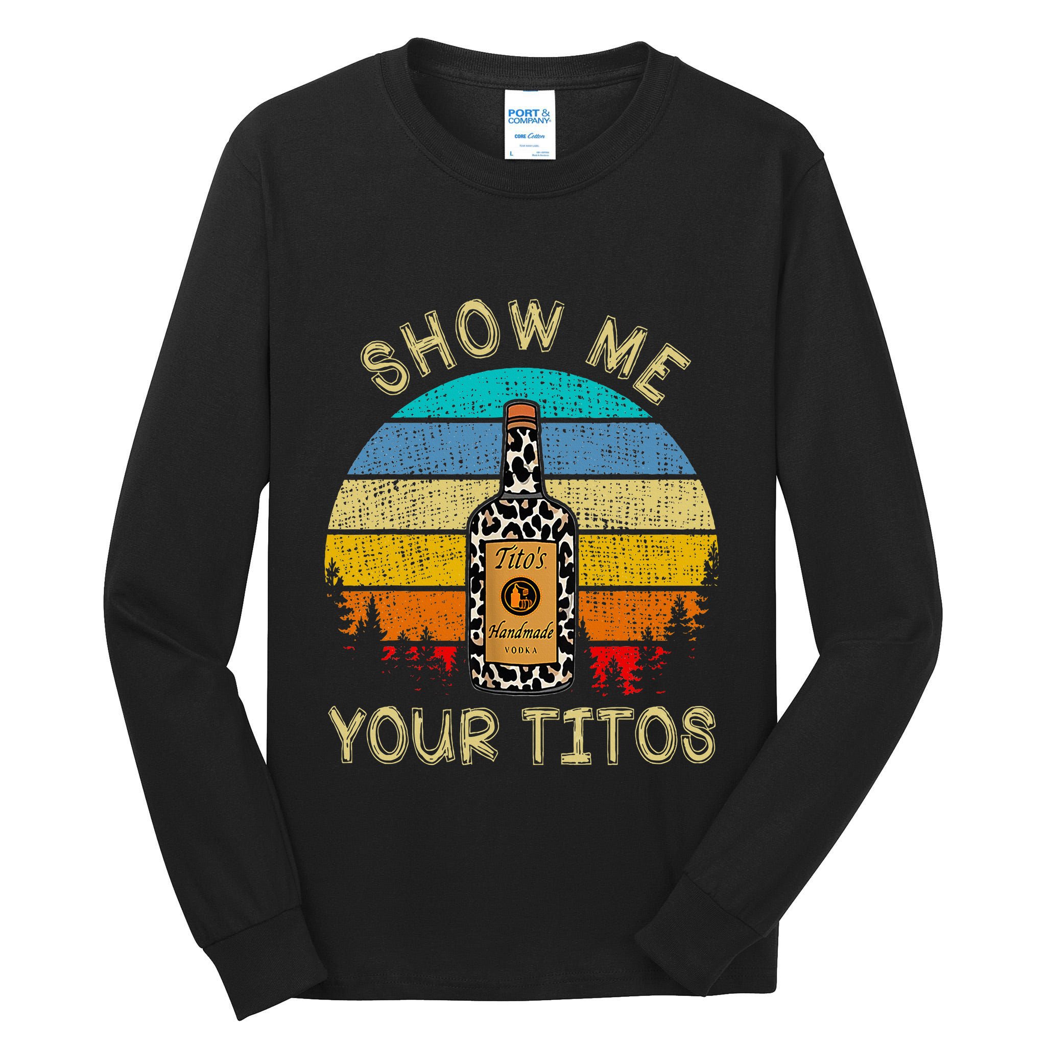 Drinking Vodka Alcohol Lover Show Me Your Tall Long Sleeve T-Shirt