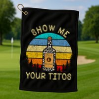 Drinking Vodka Alcohol Lover Show Me Your Golf Towel