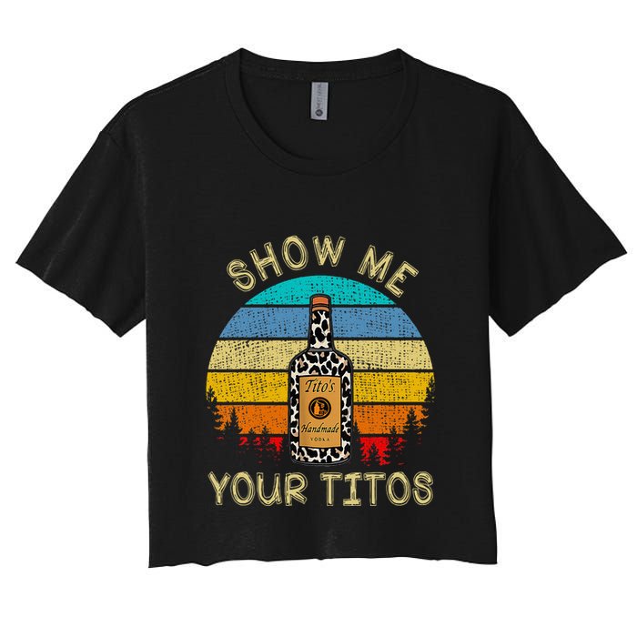 Drinking Vodka Alcohol Lover Show Me Your Women's Crop Top Tee
