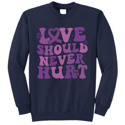 Domestic Violence Awareness Love Should Never Hurt Tall Sweatshirt