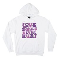 Domestic Violence Awareness Love Should Never Hurt Hoodie