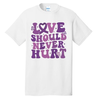 Domestic Violence Awareness Love Should Never Hurt Tall T-Shirt