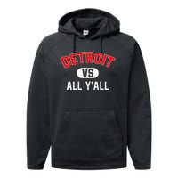 D.E.T.R.O.I.T Vs All Yall Funny Detroit Performance Fleece Hoodie