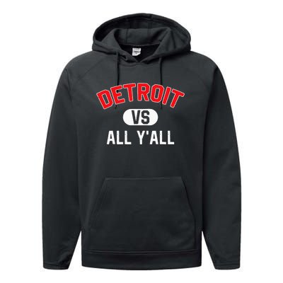 D.E.T.R.O.I.T Vs All Yall Funny Detroit Performance Fleece Hoodie