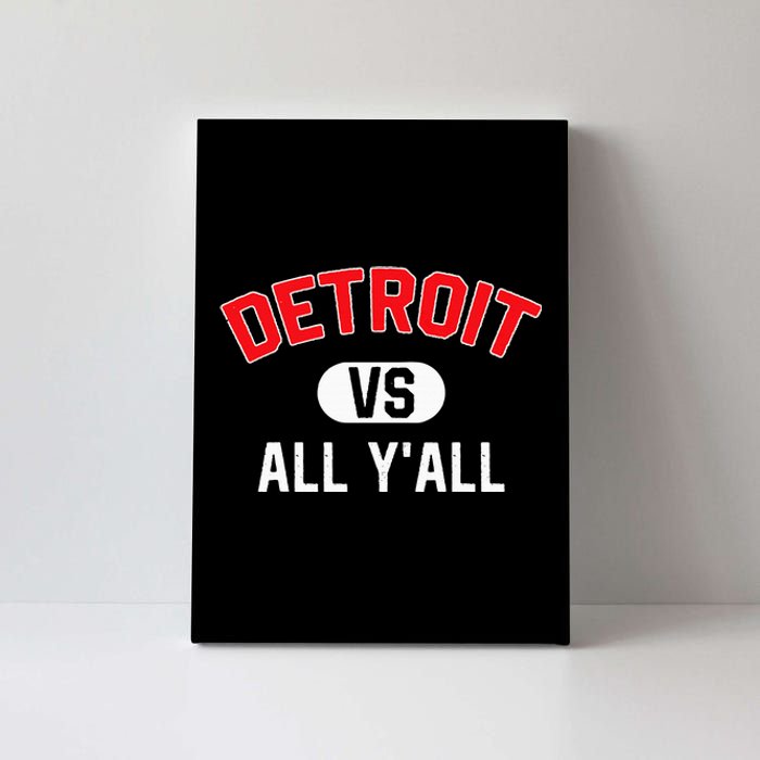 D.E.T.R.O.I.T Vs All Yall Funny Detroit Canvas