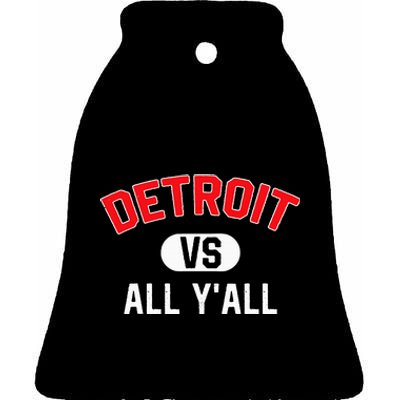 D.E.T.R.O.I.T Vs All Yall Funny Detroit Ceramic Bell Ornament