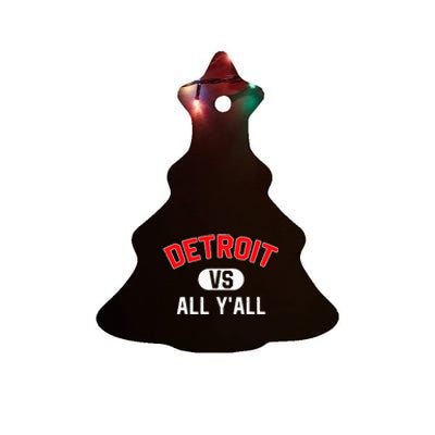 D.E.T.R.O.I.T Vs All Yall Funny Detroit Ceramic Tree Ornament