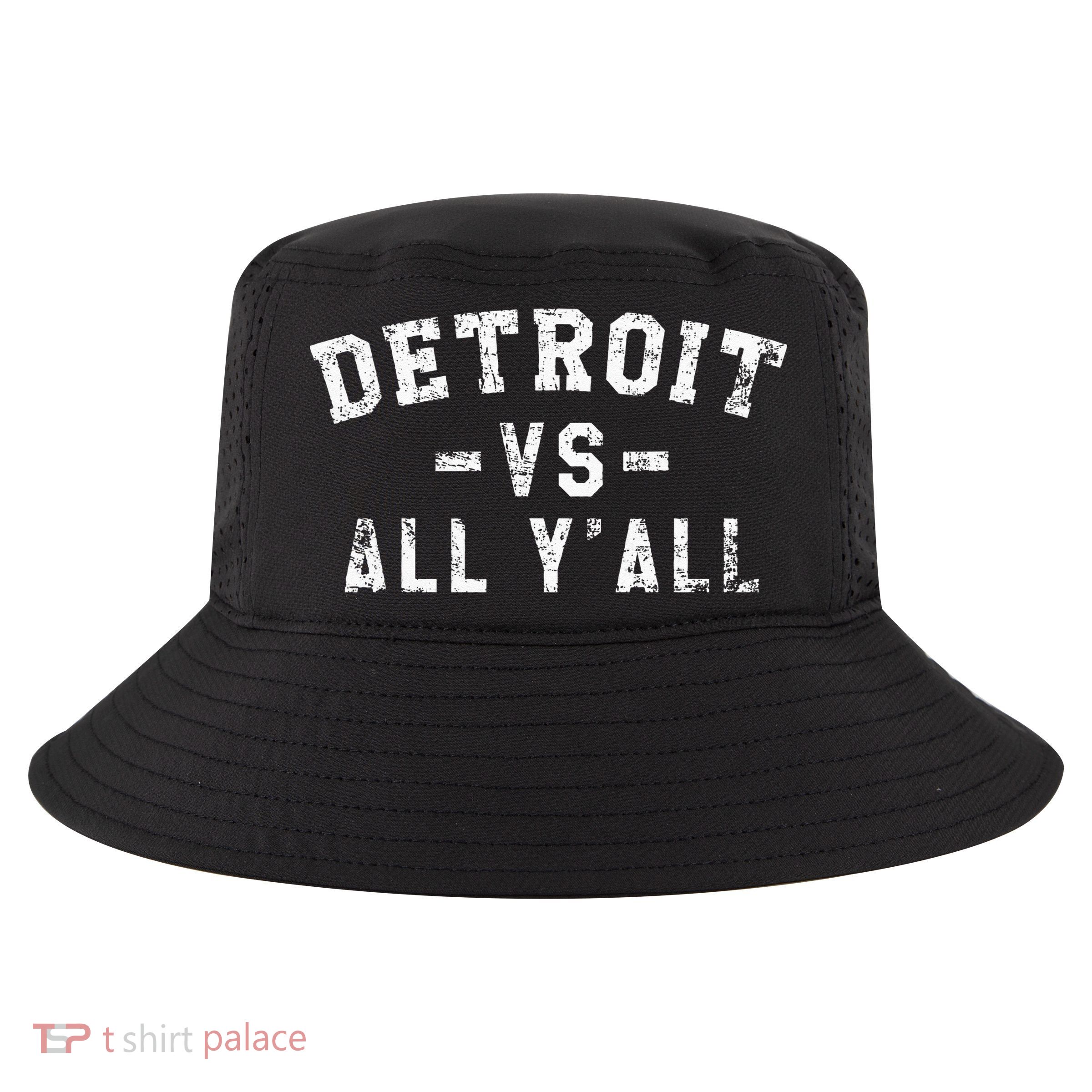 Detroit Vs All Yall For YAll Funny Detroit Cool Comfort Performance Bucket Hat