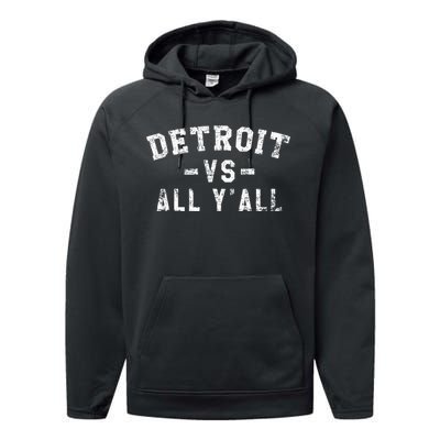 Detroit Vs All Yall For YAll Funny Detroit Performance Fleece Hoodie