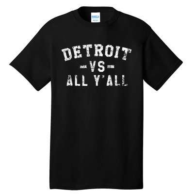 Detroit Vs All Yall For YAll Funny Detroit Tall T-Shirt